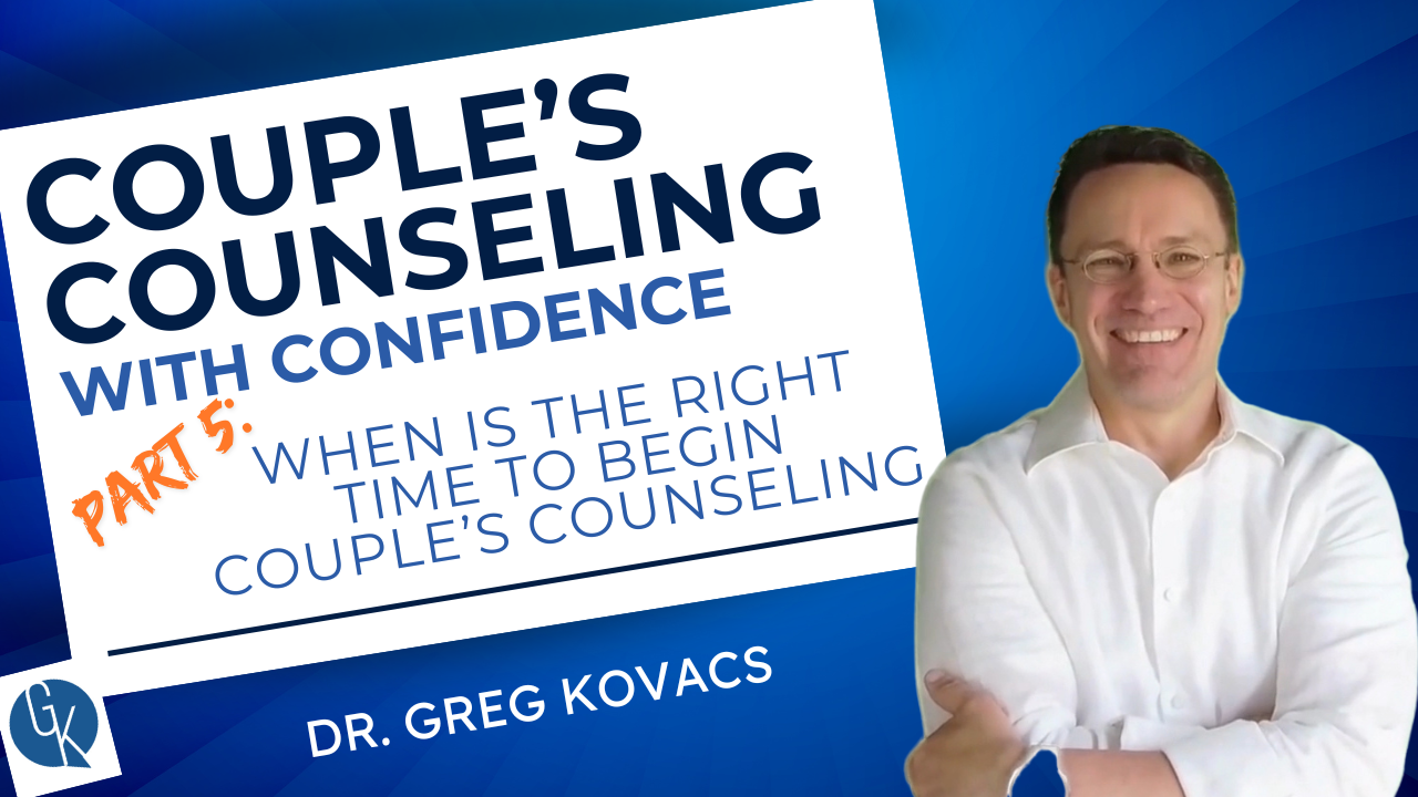 Thumbnail for a blog post in which Dr. Greg Kovacs discusses the right time to begin couple's counseling